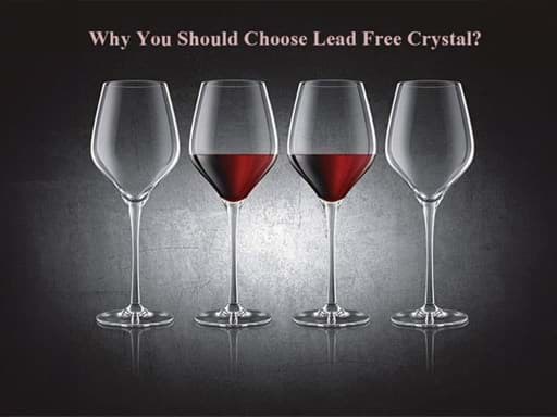 Tại sao bạn nên chọn ly uống rượu bằng ly pha lê không chì?  Tại sao bạn nên chọn ly uống rượu bằng ly pha lê không chì?