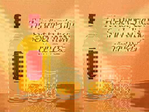 Bức tranh thị trường rượu Scotch whisky vào năm 2025