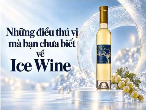 Những điều thú vị mà bạn chưa biết về Ice Wine